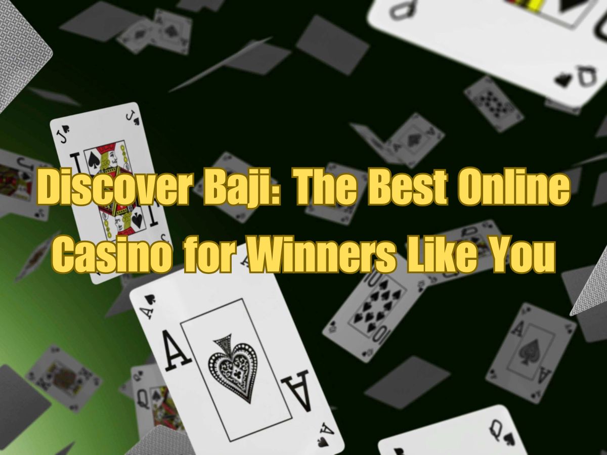 Discover Baji: The Best Online Casino for Winners Like You