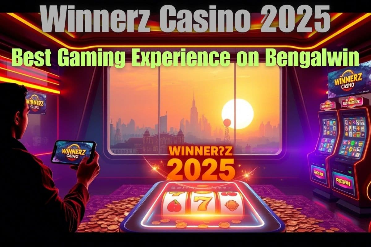 Winnerz Casino 2025: Best Gaming Experience on Bengalwin