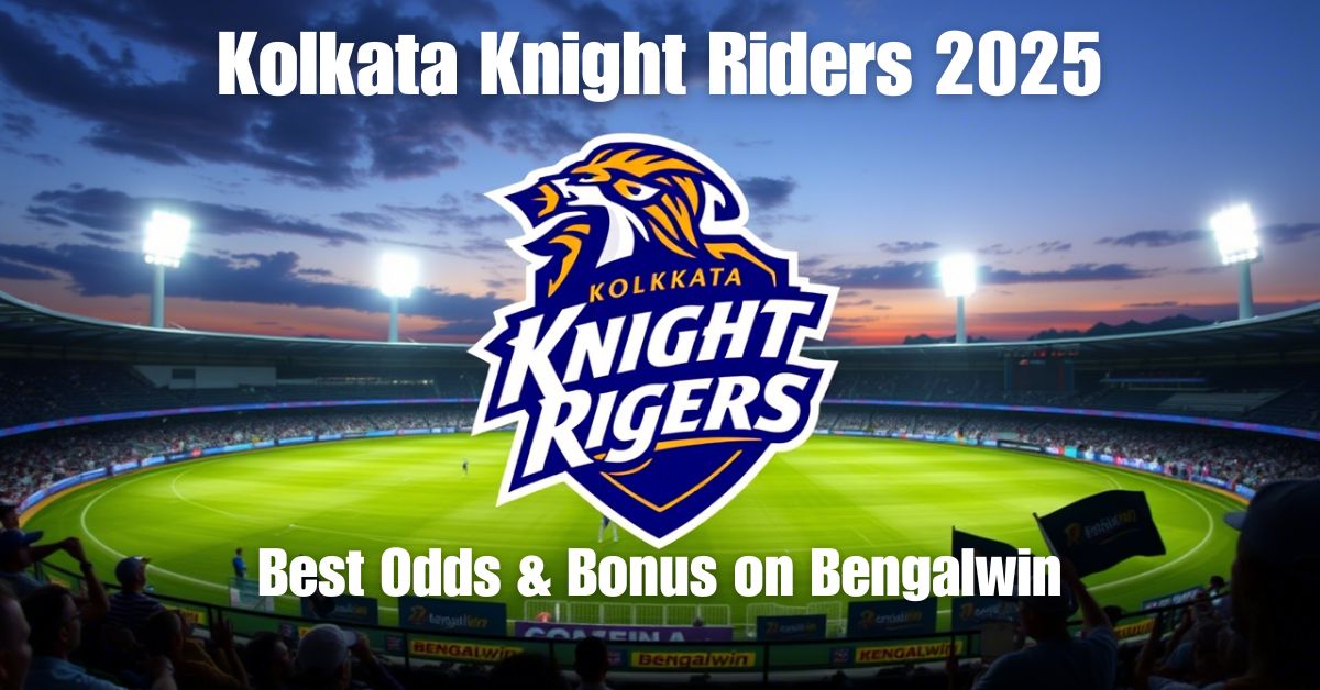 Kolkata Knight Riders 2025: Best Odds & Bonus on Bengalwin