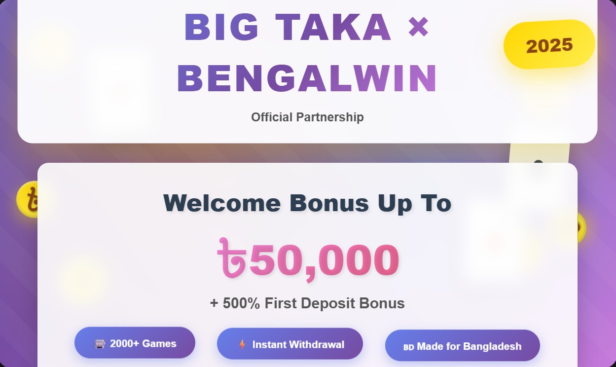 Big Taka Casino 2025: Exciting Games & Bonuses on Bengalwin 1 big taka 2025